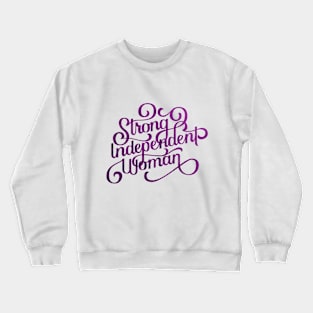 Strong Independent Woman Crewneck Sweatshirt